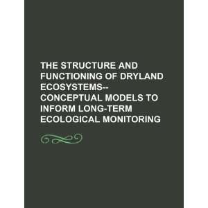 The structure and functioning of dryland ecosystems  conceptual models 