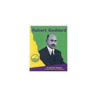 Robert Goddard (Famous People in Transportation) by Lola M. Schaefer 
