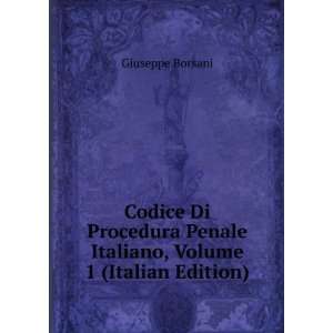   Penale Italiano, Volume 1 (Italian Edition) Giuseppe Borsani Books