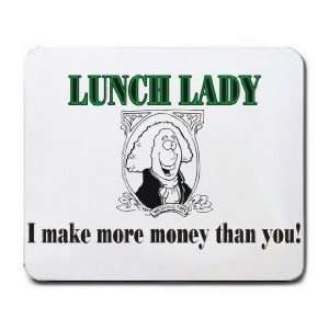  LUNCH LADY I make more money than you Mousepad Office 
