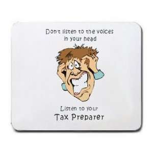   in your head Listen to your Tax Preparer Mousepad