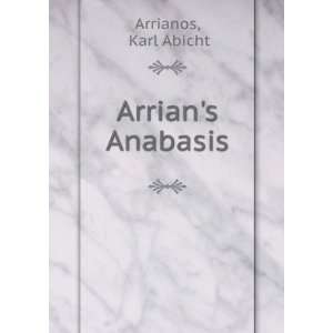  Arrians Anabasis: Karl Abicht Arrianos: Books