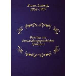  BeitrÃ¤ge zur Entwicklungsgeschichte Spinozas: Ludwig 