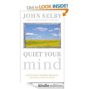 Quiet Your Mind: John Selby:  Kindle Store