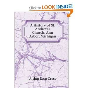   of St. Andrews Church, Ann Arbor, Michigan Arthur Lyon Cross Books