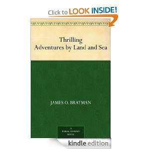   Adventures by Land and Sea James O. Brayman  Kindle Store
