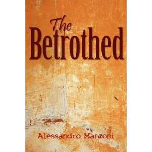  The Betrothed [Paperback] Alessandro Manzoni Books