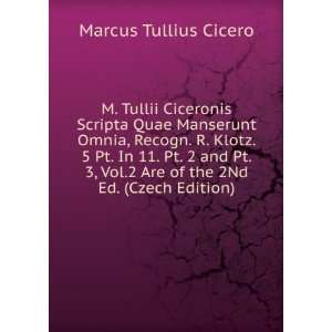   Vol.2 Are of the 2Nd Ed. (Czech Edition): Marcus Tullius Cicero: Books