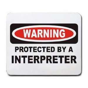  PROTECTED BY A INTERPRETER Mousepad: Office Products