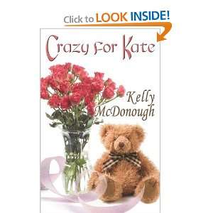  Crazy for Kate [Paperback]: Kelly McDonough: Books