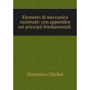    con appendice sui principii fondamentali . Domenico Chelini Books