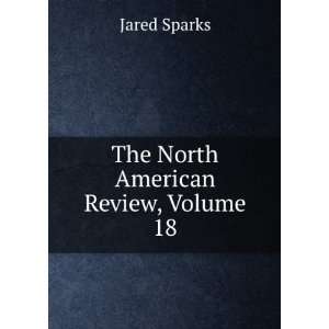  The North American Review, Volume 18: Jared Sparks: Books