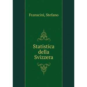  Statistica della Svizzera Stefano Franscini Books