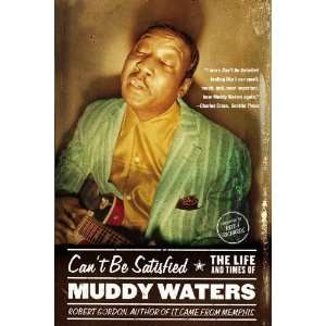   The Life and Times of Muddy Waters [Paperback]: Robert Gordon: Books