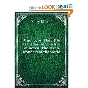  Mungo, or, The little traveller to which is annexed, The 