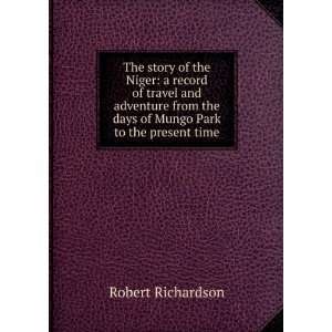   the days of Mungo Park to the present time: Robert Richardson: Books