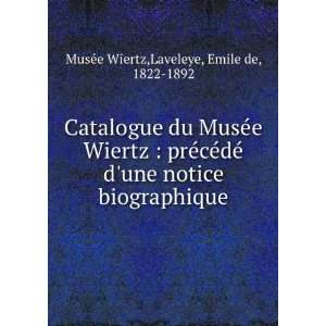   biographique: Laveleye, Emile de, 1822 1892 MusÃ©e Wiertz: Books