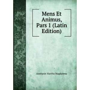  Mens Et Animus, Pars 1 (Latin Edition): Assmann Martha 