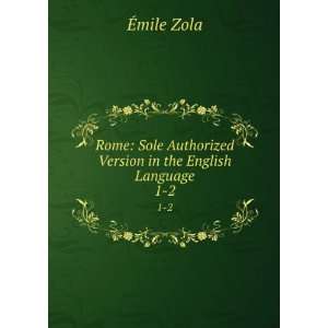   Authorized Version in the English Language. 1 2: Ã?mile Zola: Books