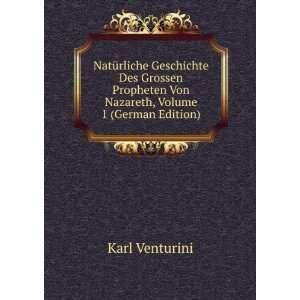   Von Nazareth, Volume 1 (German Edition): Karl Venturini: Books