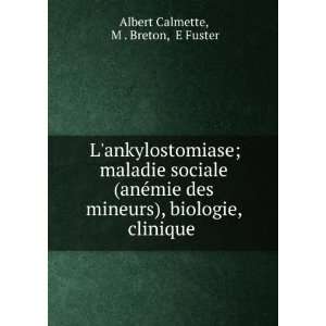   ), biologie, clinique . M . Breton, E Fuster Albert Calmette Books