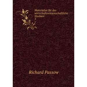   das wirtschaftswissenschaftliche Studium. 3 Richard Passow Books