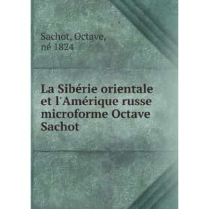   rique russe microforme Octave Sachot: Octave, nÃ© 1824 Sachot: Books