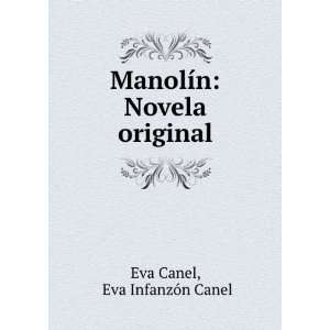    ManolÃ­n Novela original Eva InfanzÃ³n Canel Eva Canel Books