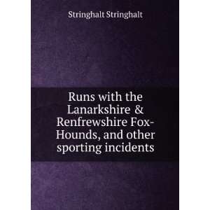   Fox Hounds, and other sporting incidents Stringhalt Stringhalt Books