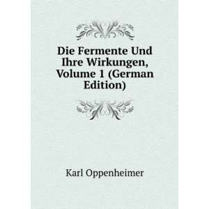   Und Ihre Wirkungen, Volume 1 (German Edition): Karl Oppenheimer: Books
