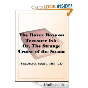 The Rover Boys on Treasure Isle Or, The Strange Cruise of the Steam 