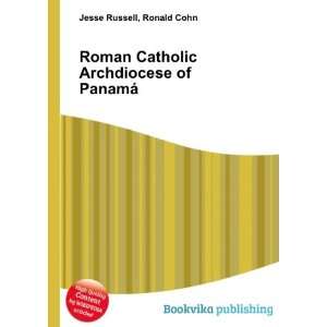   Archdiocese of PanamÃ¡: Ronald Cohn Jesse Russell:  Books