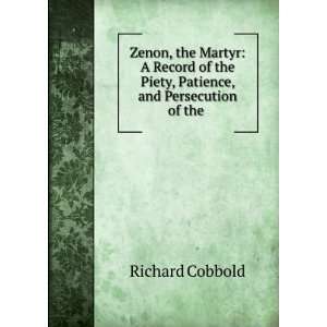   the Piety, Patience, and Persecution of the . Richard Cobbold Books