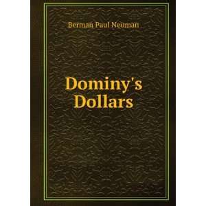  Dominys Dollars: Berman Paul Neuman: Books