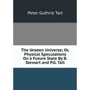   By B. Stewart and P.G. Tait.: Peter Guthrie Tait:  Books