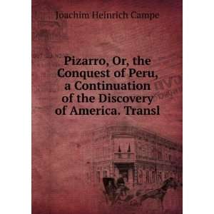  Pizarro, Or, the Conquest of Peru, a Continuation of the 
