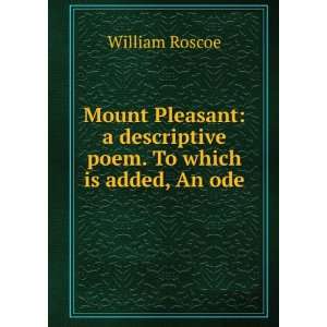  Mount Pleasant a descriptive poem. To which is added, An 