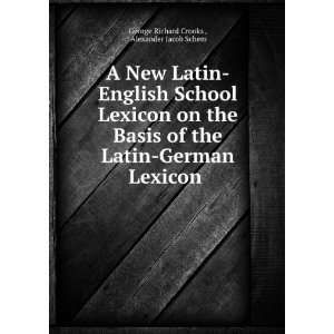   German Lexicon .: Alexander Jacob Schem George Richard Crooks : Books