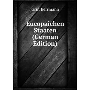  Eucopaichen Staaten (German Edition) Grnt Berrmann Books