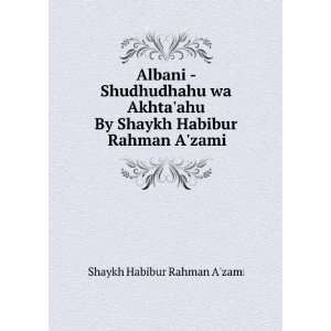   By Shaykh Habibur Rahman Azami Shaykh Habibur Rahman Azami Books