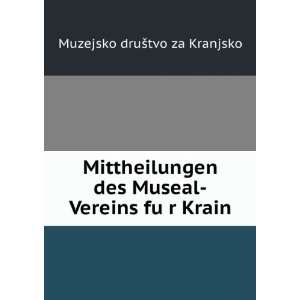   Museal Vereins fuÌ?r Krain: Muzejsko druÅ¡tvo za Kranjsko: Books