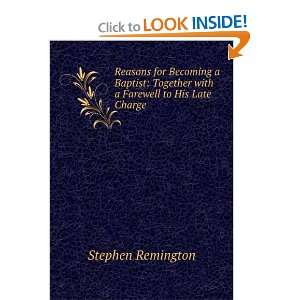   Together with a Farewell to His Late Charge Stephen Remington Books