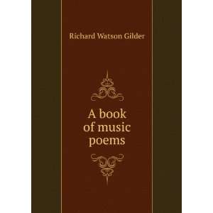 book of music poems Richard Watson Gilder  Books