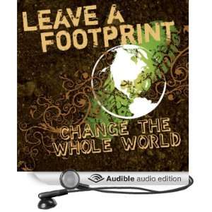  Leave a Footprint   Change the Whole World (Audible Audio 