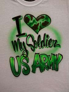 Love my Soldier US Army Airbrush size S M L XL Shirt  