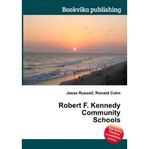   Robert F. Kennedy Community Schools Ronald Cohn Jesse Russell Books