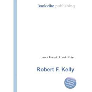  Robert F. Kelly Ronald Cohn Jesse Russell Books