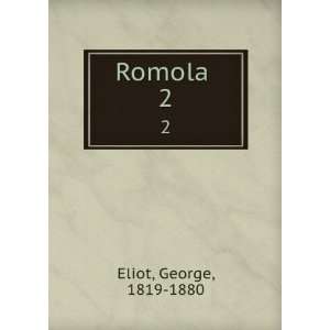  Romola, Volumes 1 2 George Eliot Books