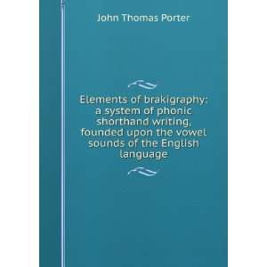   the vowel sounds of the English language: John Thomas Porter: Books