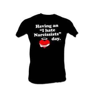  Narcissist T shirt Having an I Hate Narcissists Day 